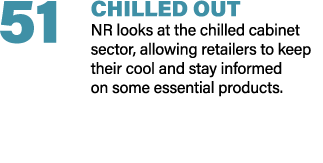 51 CHILLED OUT NR looks at the chilled cabinet sector, allowing retailers to keep their cool and stay informed on som...