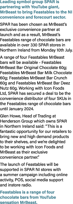 Leading symbol group SPAR is partnering with YouTube giant, MrBeast to bring Feastables to the NI convenience and for...