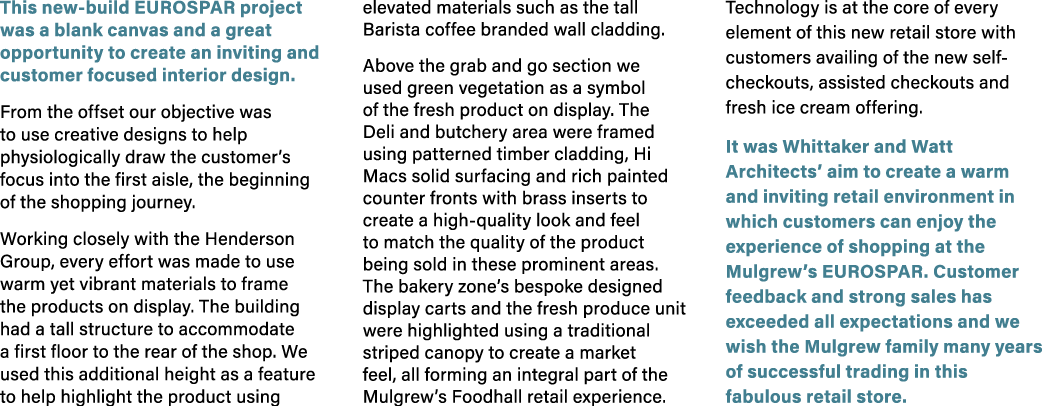 This new build EUROSPAR project was a blank canvas and a great opportunity to create an inviting and customer focused...