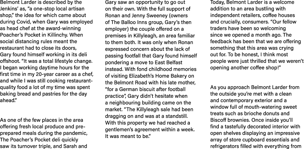 Belmont Larder is described by the Jenkins’ as, “a one stop local artisan shop,” the idea for which came about during...