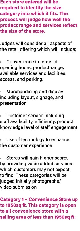 Each store entered will be required to identify the size category into which it fits. The process will judge how well...