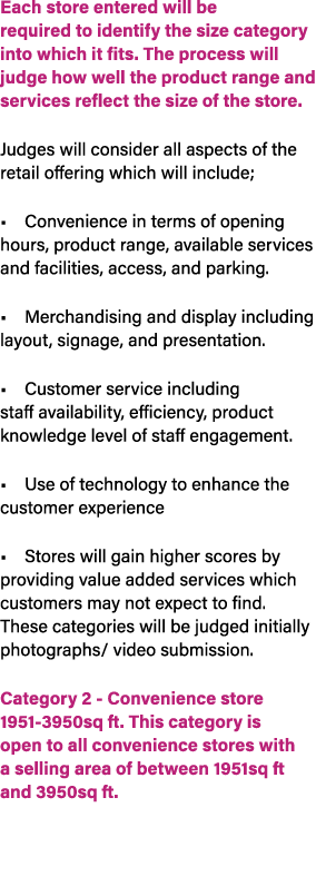 Each store entered will be required to identify the size category into which it fits. The process will judge how well...