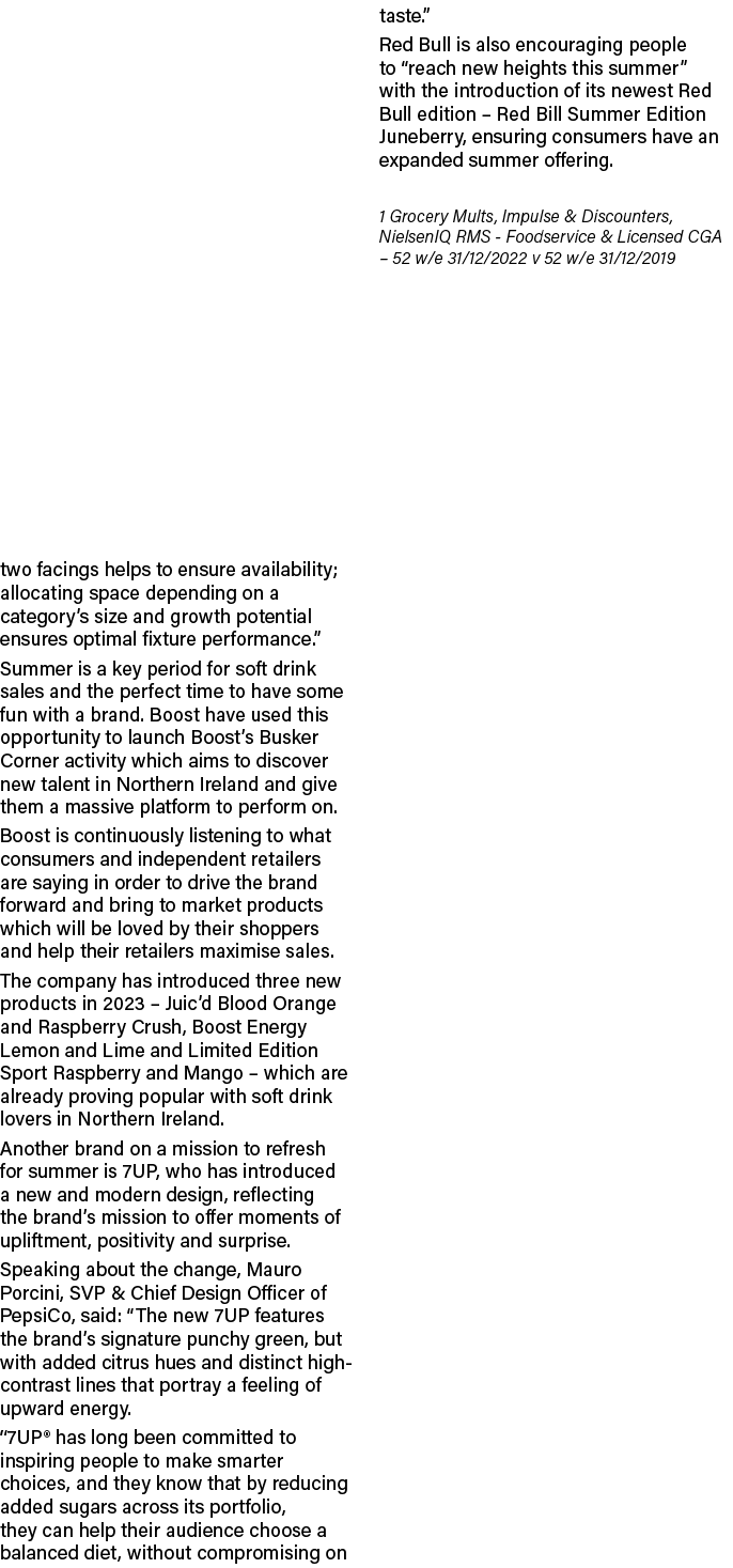 two facings helps to ensure availability; allocating space depending on a category’s size and growth potential ensure...