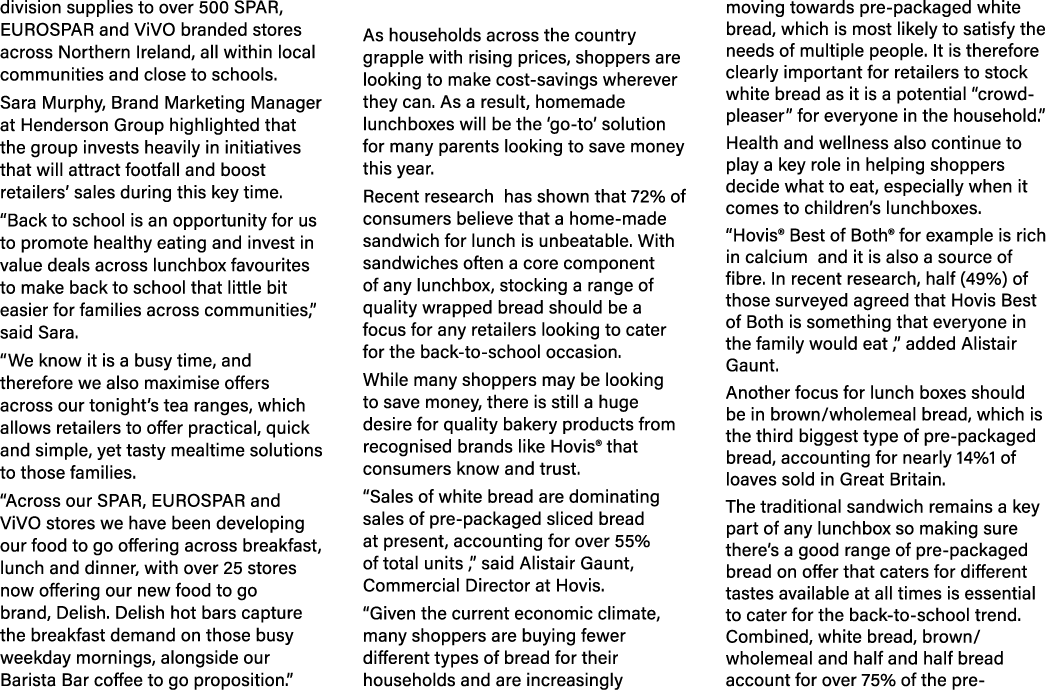 division supplies to over 500 SPAR, EUROSPAR and ViVO branded stores across Northern Ireland, all within local commun...