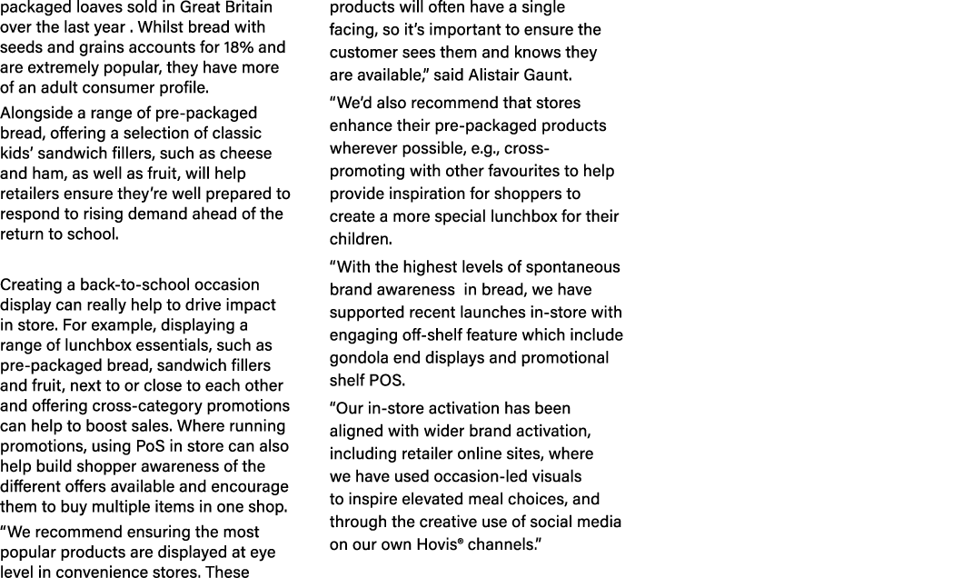 packaged loaves sold in Great Britain over the last year . Whilst bread with seeds and grains accounts for 18% and ar...