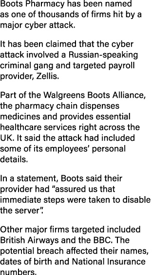 Boots Pharmacy has been named as one of thousands of firms hit by a major cyber attack. It has been claimed that the ...