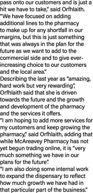 pass onto our customers and is just a hit we have to take,” said Orfhlaith. “We have focused on adding additional lin...