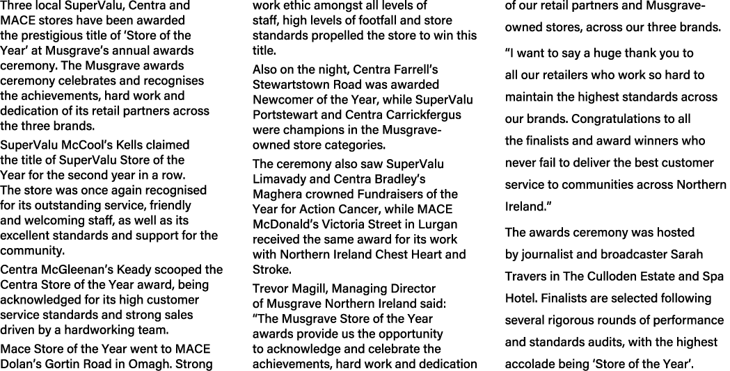 Three local SuperValu, Centra and MACE stores have been awarded the prestigious title of ‘Store of the Year’ at Musgr...