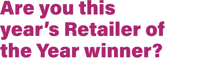 Are you this year’s Retailer of the Year winner?