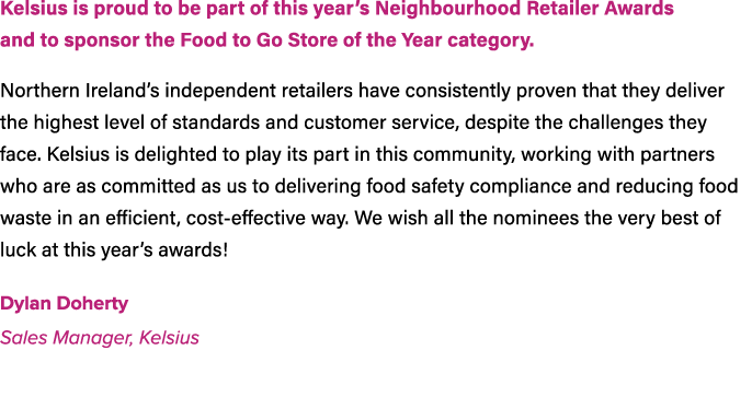 Kelsius is proud to be part of this year’s Neighbourhood Retailer Awards and to sponsor the Food to Go Store of the Y...