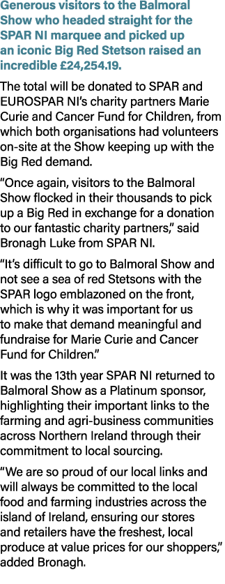 Generous visitors to the Balmoral Show who headed straight for the SPAR NI marquee and picked up an iconic Big Red St...