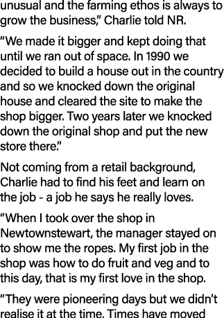 unusual and the farming ethos is always to grow the business,” Charlie told NR. “We made it bigger and kept doing tha...