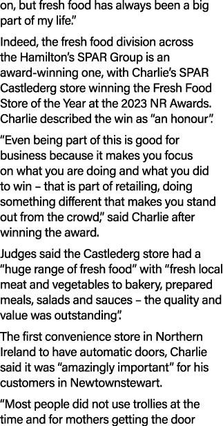 on, but fresh food has always been a big part of my life.” Indeed, the fresh food division across the Hamilton’s SPAR...