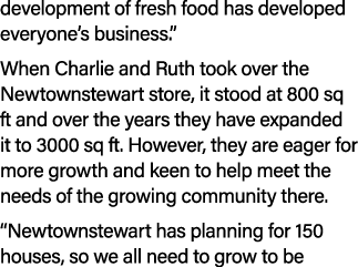 development of fresh food has developed everyone’s business.” When Charlie and Ruth took over the Newtownstewart stor...