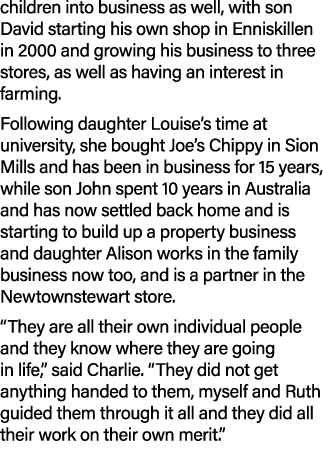 children into business as well, with son David starting his own shop in Enniskillen in 2000 and growing his business ...