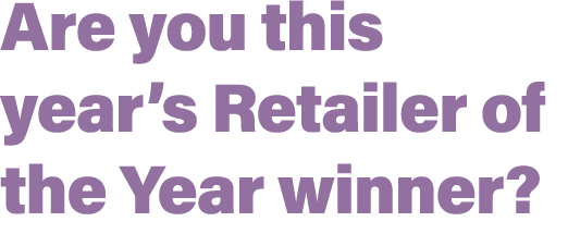 Are you this year’s Retailer of the Year winner?