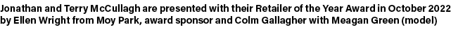 Jonathan and Terry McCullagh are presented with their Retailer of the Year Award in October 2022 by Ellen Wright from...