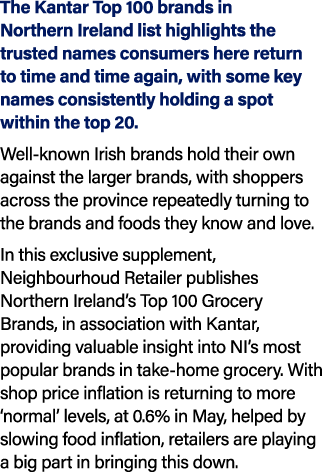 The Kantar Top 100 brands in Northern Ireland list highlights the trusted names consumers here return to time and tim...