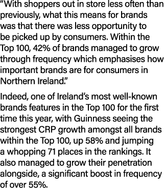 “With shoppers out in store less often than previously, what this means for brands was that there was less opportunit...
