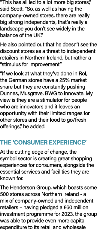 “This has all led to a lot more big stores,” said Scott. “So, as well as having the company owned stores, there are r...