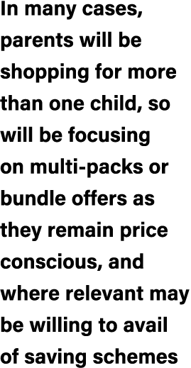 In many cases, parents will be shopping for more than one child, so will be focusing on multi packs or bundle offers ...