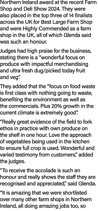 Northern Ireland award at the recent Farm Shop and Deli Show 2024. They were also placed in the top three of 14 final...