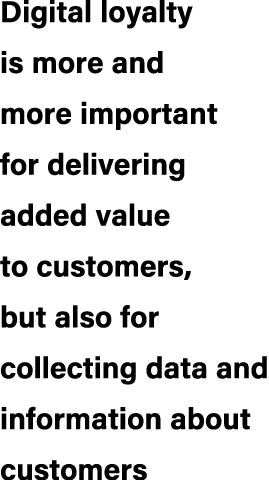 Digital loyalty is more and more important for delivering added value to customers, but also for collecting data and ...