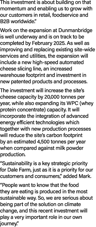This investment is about building on that momentum and enabling us to grow with our customers in retail, foodservice ...