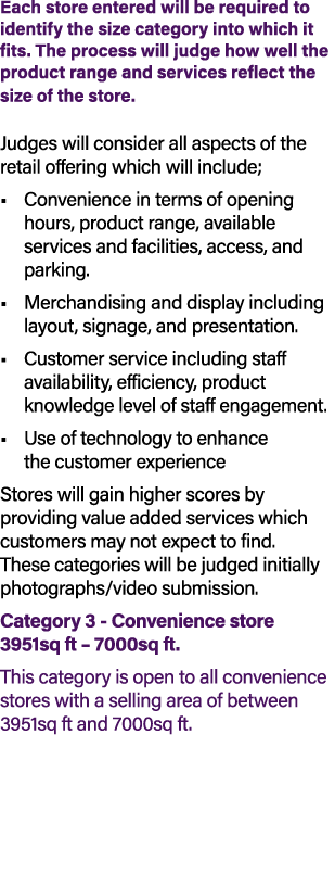 Each store entered will be required to identify the size category into which it fits. The process will judge how well...