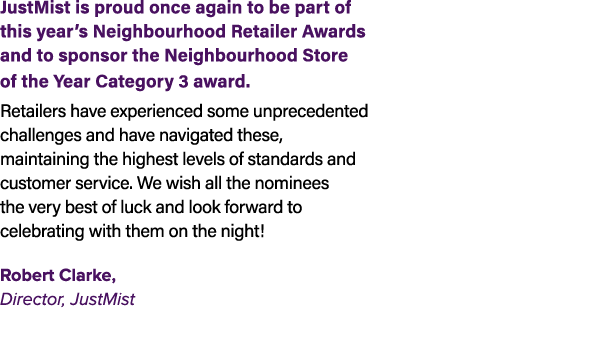JustMist is proud once again to be part of this year’s Neighbourhood Retailer Awards and to sponsor the Neighbourhood...
