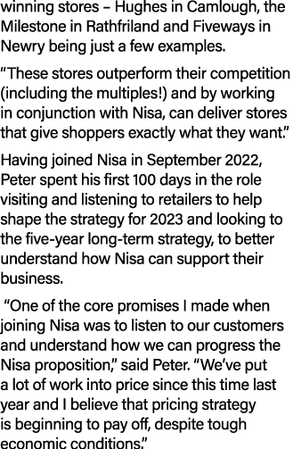 winning stores – Hughes in Camlough, the Milestone in Rathfriland and Fiveways in Newry being just a few examples. “T...