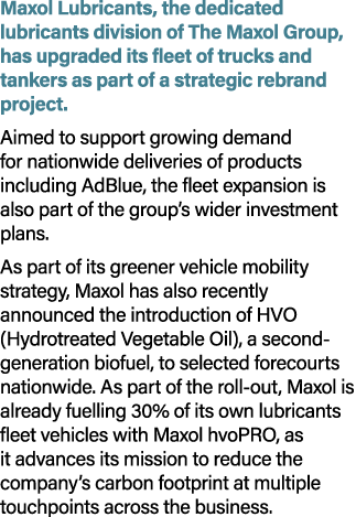 Maxol Lubricants, the dedicated lubricants division of The Maxol Group, has upgraded its fleet of trucks and tankers ...