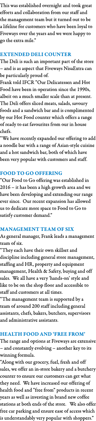 This was established overnight and took great efforts and collaboration from our staff and the management team but it   