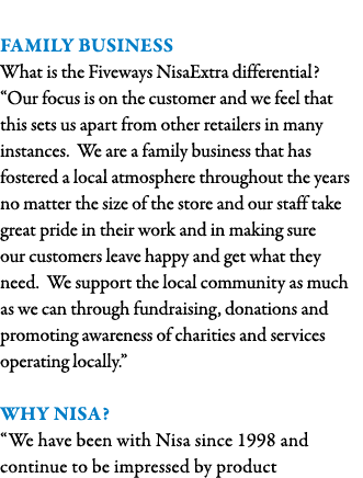  Family business What is the Fiveways NisaExtra differential   Our focus is on the customer and we feel that this set   