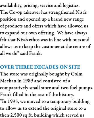 availability, pricing, service and logistics  The Co-op takeover has strengthened Nisa s position and opened up a bra   