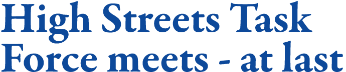 High Streets Task Force meets - at last