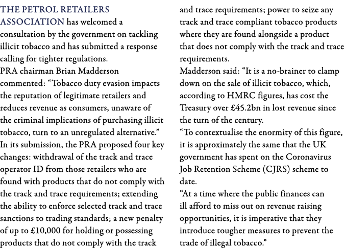 The Petrol Retailers Association has welcomed a consultation by the government on tackling illicit tobacco and has su   