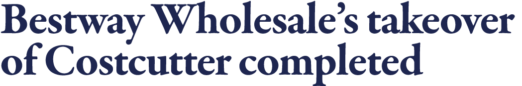 Bestway Wholesale s takeover of Costcutter completed