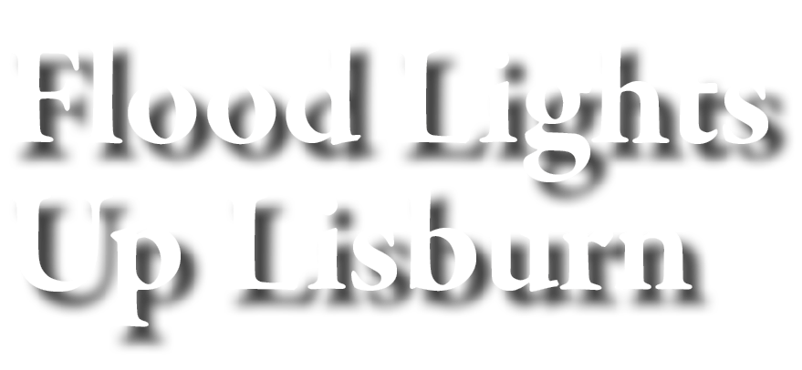 Flood Lights Up Lisburn