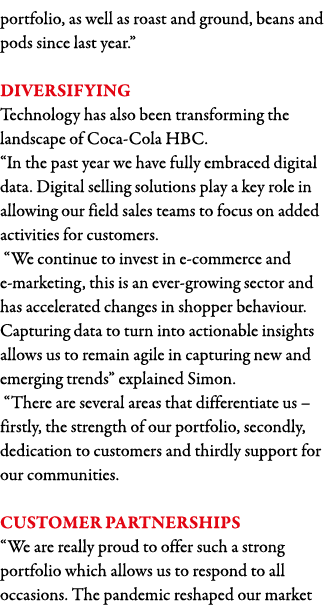 portfolio, as well as roast and ground, beans and pods since last year     Diversifying  Technology has also been tra   