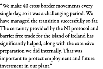  We make 40 cross border movements every single day, so it was a challenging period  We have managed the transition s   
