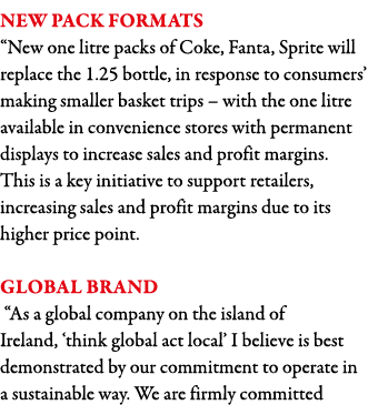 New pack formats   New one litre packs of Coke, Fanta, Sprite will replace the 1 25 bottle, in response to consumers    
