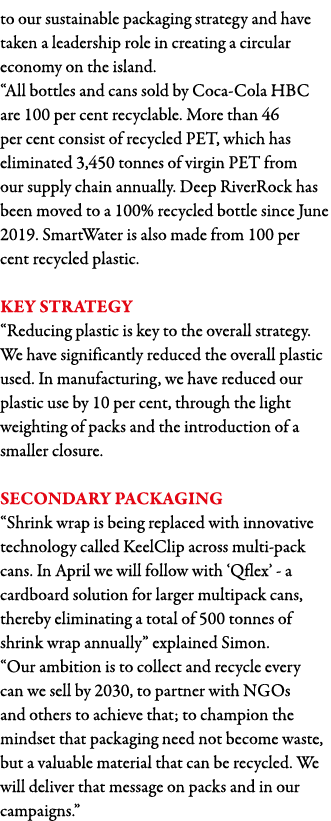 to our sustainable packaging strategy and have taken a leadership role in creating a circular economy on the island     