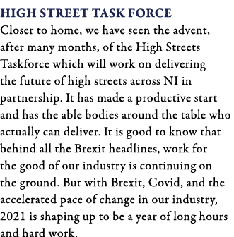 High Street Task Force Closer to home, we have seen the advent, after many months, of the High Streets Taskforce whic   