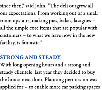 since then,  said John   The deli outgrew all our expectations  From working out of a small room upstairs, making pie   