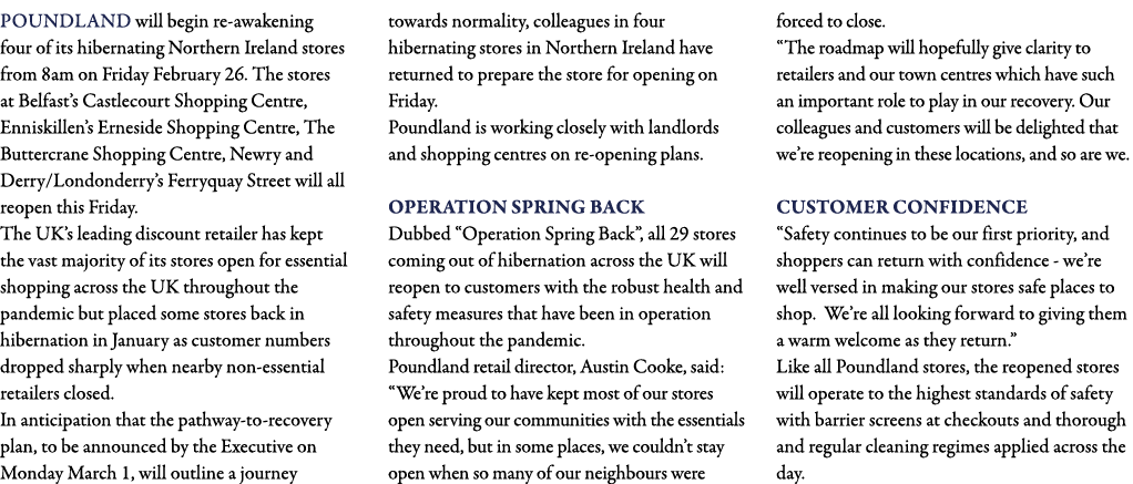 Poundland will begin re-awakening four of its hibernating Northern Ireland stores from 8am on Friday February 26  The   