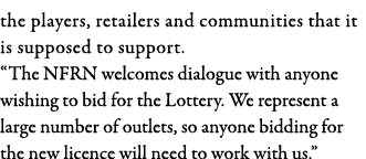 the players, retailers and communities that it is supposed to support   The NFRN welcomes dialogue with anyone wishin   