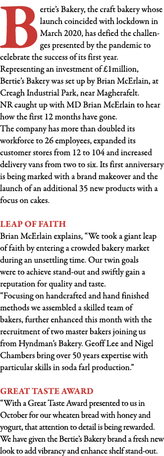 Bertie s Bakery, the craft bakery whose launch coincided with lockdown in March 2020, has defied the challenges prese   