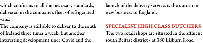 which conforms to all the necessary standards, delivered in the company s fleet of refrigerated vans  The company is    