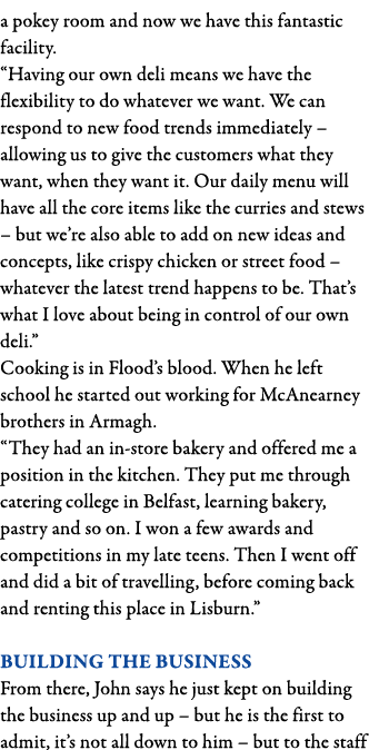 a pokey room and now we have this fantastic facility   Having our own deli means we have the flexibility to do whatev   